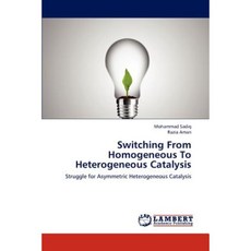 Switching from Homogeneous to Heterogeneous Catalysis Paperback, LAP Lambert Academic Publishing