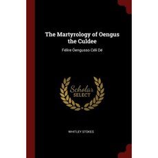 The Martyrology of Oengus the Culdee: Felire Oengusso Celi de Paperback, Andesite Press