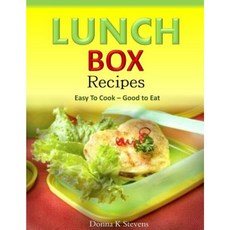 Lunch Box Recipes Easy to Cook Good to Eat Paperback, Createspace Independent Publishing Platform