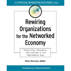 Rewiring Organizations for the Networked Economy: Organizing Managing and Leading in the Information Age 平裝版, Pfeiffer