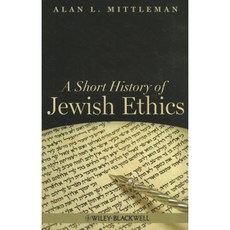 A Short History of Jewish Ethics: Conduct and Character in the Context of Covenant Paperback, Wiley-Blackwell