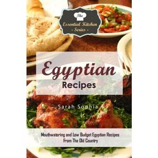 Egyptian Recipes: Mouthwatering and Low Budget Egyptian Recipes from the Old Country Paperback, Createspace Independent Publishing Platform
