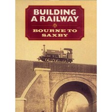 Building a Railway: Bourne to Saxby Hardcover, Lincoln Record Society