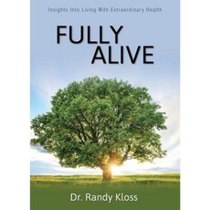 Fully Alive: Insights Into Living with Extraordinary Health Paperback, Word Alive Press