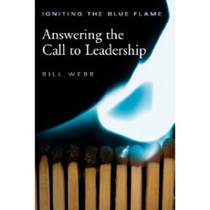 Igniting the Blue Flame: Answering the Call to Leadership Paperback, Blue Flame Project