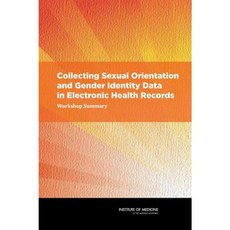 收集電子健康記錄中的性取向和性別認同數據：研討會摘要平裝本, 美國國家科學院出版社