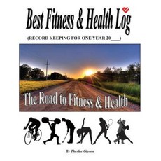 Best Fitness & Health Log: Live Longer in Shape Paperback, Createspace Independent Publishing Platform