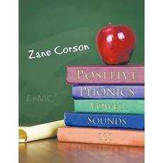 Positive Phonics - Vowel Sounds 101 Paperback, Authorhouse