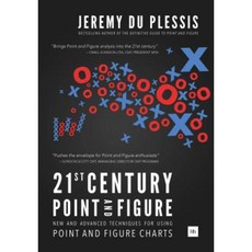 21st Century Point and Figure: New and Advanced Techniques for Using Point and Figure Charts Hardcover, Harriman House