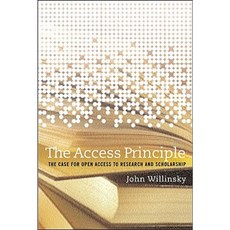 The Access Principle: The Case for Open Access to Research and Scholarship Paperback, Mit Press