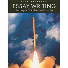 Essay Writing: Teaching the Basics from the Ground Up Paperback, Stenhouse Publishers