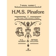 H.M.S. Pinafore: Or the Lass That Loved a Sailor Vocal Score Paperback, Faber & Faber