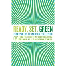 Ready Set Green: Eight Weeks to Modern Eco-Living from the Experts at TreeHugger.com Paperback, Villard Books