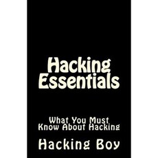 Hacking: Hacking Essentials What You Must Know about Hacking Paperback, Createspace Independent Publishing Platform
