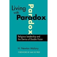 Living with Paradox: Religious Leadership and the Genius of Double Vision Paperback, Jossey-Bass