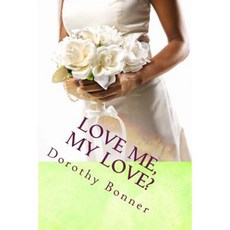 Love Me My Love? Paperback, Createspace