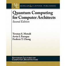 Quantum Computing for Computer Architects Second Edition Paperback, Morgan & Claypool
