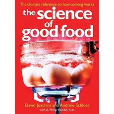 The Science of Good Food: The Ultimate Reference on How Cooking Works Hardcover, Robert Rose