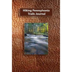 Hiking Pennsylvania Trails Journal Paperback, Createspace Independent Publishing Platform