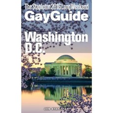 Washington D.C. - The Stapleton 2016 Long Weekend Gay Guide Paperback, Createspace Independent Publishing Platform