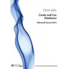 Microsoft Access 2013: Create and Use Databases Paperback, Tilde Publishing and Distribution