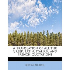 A Translation of All the Greek Latin Italian and French Quotations Paperback, BiblioLife