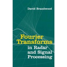 Fourier Transforms in Radar and Signal Processing Hardcover, Artech House Publishers