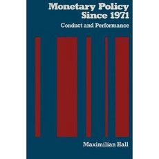 Monetary Policy Since 1971: Conduct and Performance Paperback, Palgrave