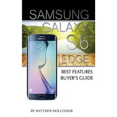 Samsung Galaxy S6 Edge: Best Features Buyer's Guide Paperback, Createspace