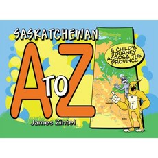 Saskatchewan A to Z Hardcover, Macintyrepurcell Publishing, Inc