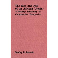 The Rise and Fall of an African Utopia: A Wealthy Theocracy in Comparative Perspective Hardcover, Wilfrid Laurier University Press