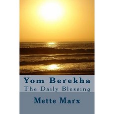 Yom Berekha: The Daily Blessing Paperback, Merete Marx