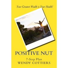Positive Nut: 7-Step Plan Paperback, Createspace Independent Publishing Platform