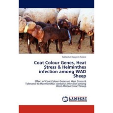 Coat Colour Genes Heat Stress & Helminthes Infection Among Wad Sheep Paperback, LAP Lambert Academic Publishing