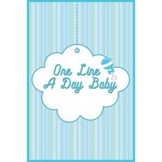 One Line a Day Baby: 5 Years of Memories Blank Date No Month 6 X 9 365 Lined Pages Paperback, Createspace Independent Publishing Platform