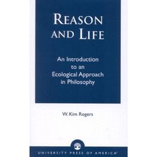 Reason and Life: An Introduction to an Ecological Approach in Philosophy Paperback, Upa