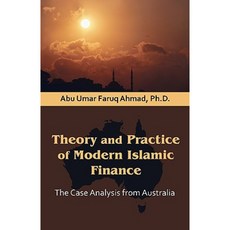 Theory and Practice of Modern Islamic Finance: The Case Analysis from Australia Paperback, Brown Walker Press (FL)