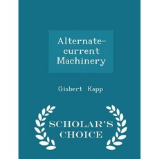 Alternate-Current Machinery - Scholar's Choice Edition Paperback