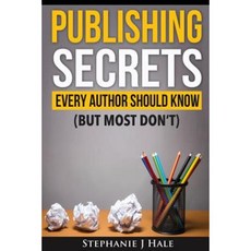 Publishing Secrets Every Author Should Know: But Most Don't Paperback, Powerhouse Publications