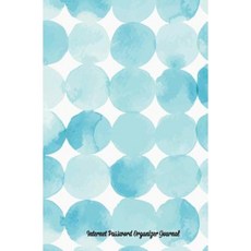 Internet Password Organizer Journal Blue Circles: Web Password Book and Keeper Paperback, Createspace Independent Publishing Platform