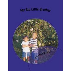 My Big Little Brother Paperback, Createspace Independent Publishing Platform