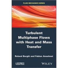 Turbulent Multiphase Flows with Heat and Mass Transfer Hardcover, Wiley-Iste