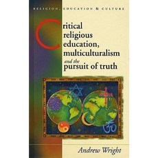 批判宗教教育：多元文化主義與真理的追求精裝本, 威爾斯大學出版社