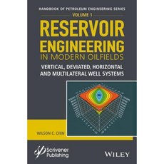 Reservoir Engineering in Modern Oilfields: Vertical Deviated Horizontal and Multilateral Well Systems Hardcover, Wiley-Scrivener