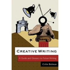 Creative Writing: A Guide and Glossary to Fiction Writing Paperback, Polity Press