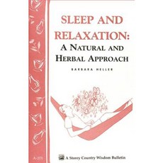 Sleep and Relaxation: A Natural and Herbal Approach: Storey's Country Wisdom Bulletin A-201 Paperback, Storey Publishing