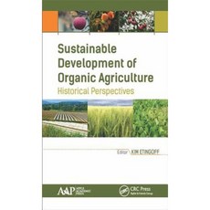 Sustainable Development of Organic Agriculture: Historical Perspectives Hardcover, Apple Academic Press