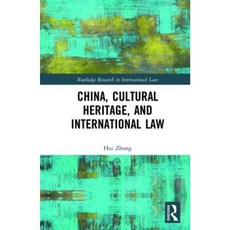 China Cultural Heritage and International Law Hardcover, Routledge