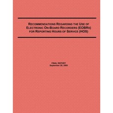 Recommendations Regarding the Use of Electronic On-Board Recorders (Eobrs) for Reporting Hours of Service (Hos) Paperback, Createspace
