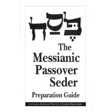 The Messianic Passover Seder Preparation Guide Paperback, Messianic Jewish Publisher